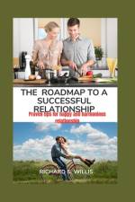 The roadmap to a successful relationship af Richard S Willis