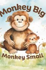 Opposites Book for Ages 2-4 Monkey Big Monkey Small af Busy Hands Books