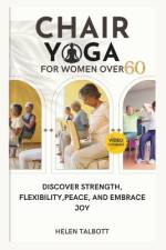 Chair Yoga for Women Over 60 af Helen Talbott