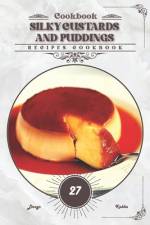 Silky Custards and Puddings af Denys Kabba