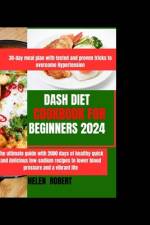 Dash Diet Cookbook for Beginners 2024 af Helen Robert