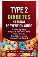 Type 2 Diabetes Natural Prevention Guide af Leo K Mitchell
