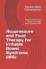 Acupressure and Food Therapy for Irritable Bowel Syndrome (IBS) af Easwarabala Subramanian