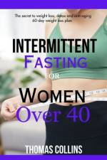 Intermittent Fasting for Women Over 40 af Thomas Collins