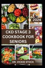 Ckd Stage 3 Cookbook for Seniors af Vickie Stock