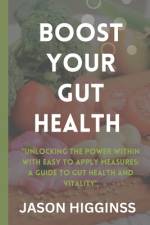 Boost Your Gut Health af Jason Higginss