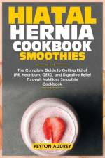 Hiatal Hernia Cookbook Smoothies af Peyton Audrey