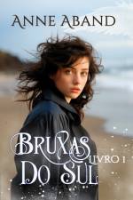 Bruxas do Sul Livro 1 af Anne Aband