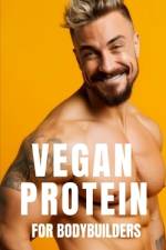 Vegan Protein for Bodybuilders af Fitness Research Publishing