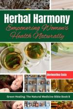 Herbal Harmony af Glorioustina Essia