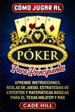 Cómo jugar al Póker para principiantes af Cade Hill