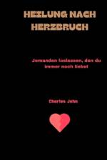 Heilung Nach Herzbruch af Charles John
