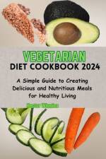 Vegetarian Diet Cookbook 2024 af Hector Wiggins