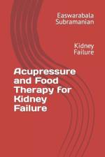 Acupressure and Food Therapy for Kidney Failure af Easwarabala Subramanian