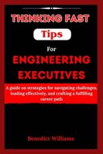 Thinking Fast Tips for Engineering Executives af Benedict Williams