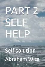 Part 2 Self Help af Abraham Wite