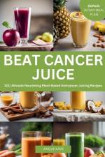 Beat Cancer Juice af Unique Kade