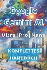 Google Gemini AI Ultra, Pro und Nano Vollständiges Handbuch af Ivano Panini