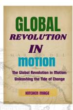 Global Revolution in Motion af Kitchen Mage