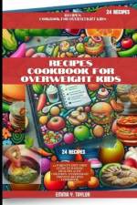 Receipe Cookbook for Overweight Kids af Emma Y Taylor