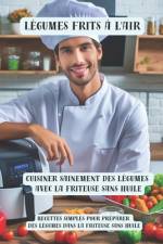 Légumes frits à l'air - Cuisiner sainement des légumes avec la friteuse sans huile af Enrico Solari