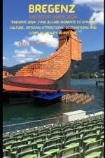 Bregenz Vacation Guide 2024 af Earl C Wilson