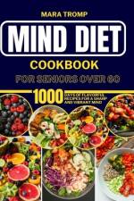 Mind Diet Cookbook for Seniors Over 60 af Mara Tromp