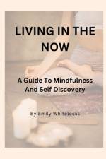 Living In The Now af Emily Whitelocks