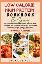Low Calorie High Protein Cookbook for Seniors af Cole Hull