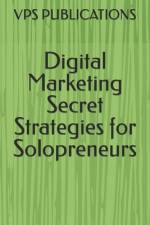 Digital Marketing Secret Strategies for Solopreneurs af Ifeanyi Madumere