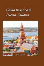 Guida turistica di Puerto Vallarta 2024 af Carol K Jones