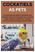 Cockatiels as Pets af Edna R Thomas