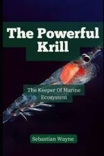 The Powerful Krill af Sebastian Wayne