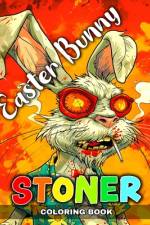Easter Bunny - Stoner Coloring Book af Ariana Raisa