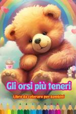 Gli orsi più teneri - Libro da colorare per bambini - Scene creative e divertenti di orsi sorridenti af Colorful Fun Editions