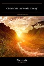 Circassia in the World History af Hamed Kazemzadeh