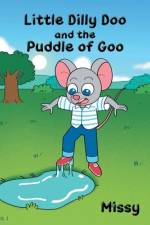 Little Dilly Doo and the Puddle of Goo