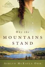 Why the Mountains Stand af Ashlyn McKayla Ohm