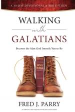 Walking With Galatians af Fred J Parry