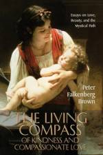 The Living Compass of Kindness and Compassionate Love af Peter Falkenberg Brown