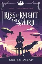 Rise of Knight and Sword af Miriam Wade