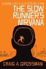 The Slow Runner's Nirvana af Craig A Grossman
