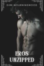 Eros Unzipped af Dirk Mourningwood