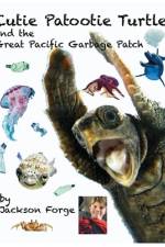 Cutie Patootie Turtle and the Great Pacific Garbage Patch af Jackson Forge
