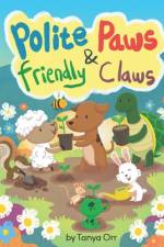 Polite Paws and Friendly Claws af Tanya Orr