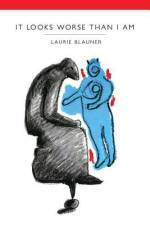 It Looks Worse Than I Am af Laurie Blauner