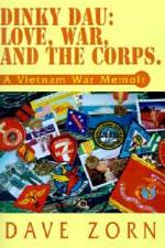 Dinky Dau: Love, War, and the Corps.: A Vietnam War Memoir af Dave Zorn