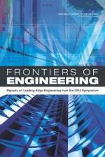 Frontiers of Engineering: Reports on Leading-Edge Engineering from the 2014 Symposium af National Academy of Engineering
