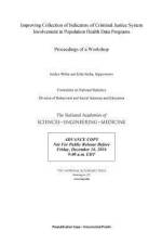 Improving Collection of Indicators of Criminal Justice System Involvement in Population Health Data Programs: Proceedings of a Workshop af National Academies Of Sciences Engineeri