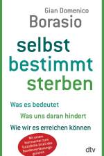 Selbst bestimmt sterben af Gian Domenico Borasio